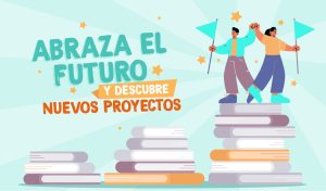 Abraza el futuro y descubre nuevos proyectos